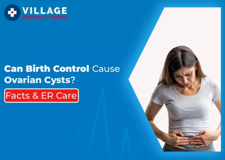 Can Birth Control Cause Ovarian Cysts? Facts & ER Care